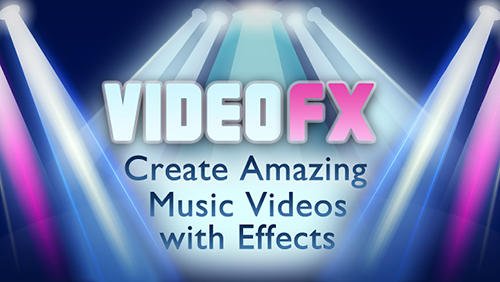 game pic for Video FX music video maker